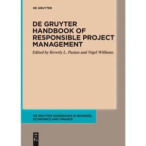 De Gruyter Handbook of Responsible Project Management - (De Gruyter Handbooks in Business, Economics and Finance) (Paperback) - 1 of 1