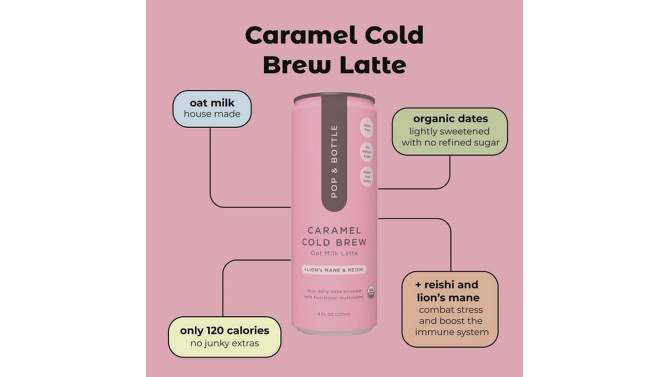 Pop &#38; Bottle Caramel Cold Brew Oat Milk Latte with functional boost from Reishi and Lion&#39;s Mane - 8 fl oz Can, 2 of 13, play video