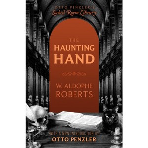 The Haunting Hand - (Otto Penzler's Locked Room Library) by  W Adolphe Roberts (Paperback) - 1 of 1