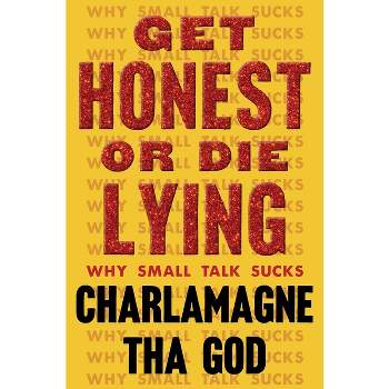 Get Honest or Die Lying - by  Charlamagne Tha God (Hardcover)