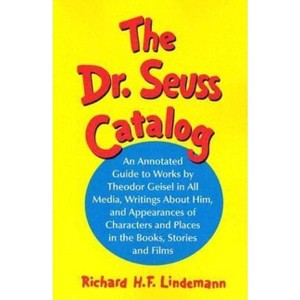 The Dr. Seuss Catalog - by  Richard H F Lindemann (Paperback) - 1 of 1