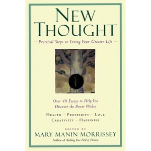 New Thought - (New Consciousness Reader) by  Mary Manin Morrissey (Paperback) - 1 of 1