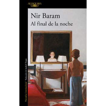 Al Final de la Noche / At Night's End - by  Nir Baram (Paperback)
