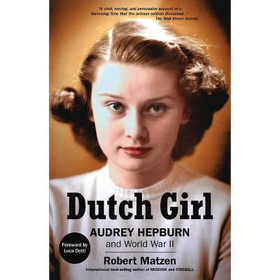 Dutch Girl - by  Robert Matzen (Paperback)