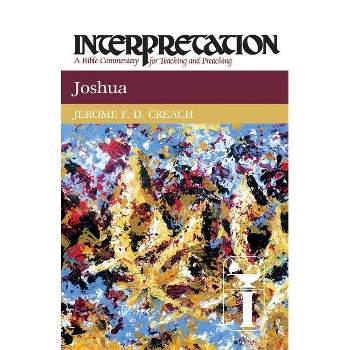 Joshua - (Interpretation: A Bible Commentary for Teaching & Preaching) by Jerome F D Creach