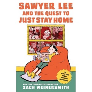 Sawyer Lee and the Quest to Just Stay Home - by  Zach Weinersmith (Hardcover) - 1 of 1