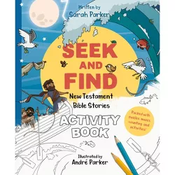 Seek and Find: New Testament Activity Book - by  Sarah Parker (Paperback)