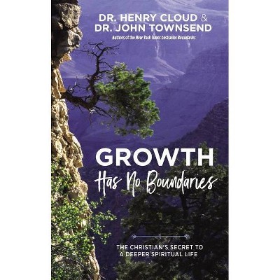 Growth Has No Boundaries - by  Henry Cloud & John Townsend (Hardcover)