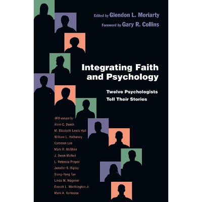 Integrating Faith and Psychology - (Christian Association for Psychological Studies Books) by  Glendon L Moriarty (Paperback)
