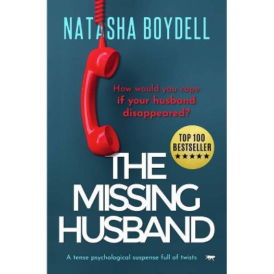 The Missing Husband - by  Natasha Boydell (Paperback)