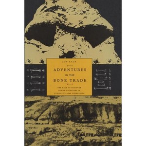 Adventures in the Bone Trade - by  Jon Kalb (Paperback) - 1 of 1