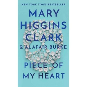 Piece of My Heart - by Mary Higgins Clark & Alafair Burke - 1 of 1