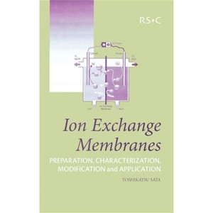 Ion Exchange Membranes - by  Toshikatsu Sata (Hardcover) - 1 of 1
