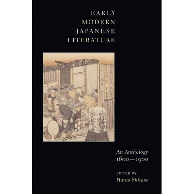 Early Modern Japanese Literature - (Translations from the Asian Classics) by  Haruo Shirane (Paperback)