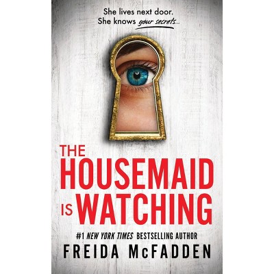 The Housemaid Is Watching - by Freida McFadden