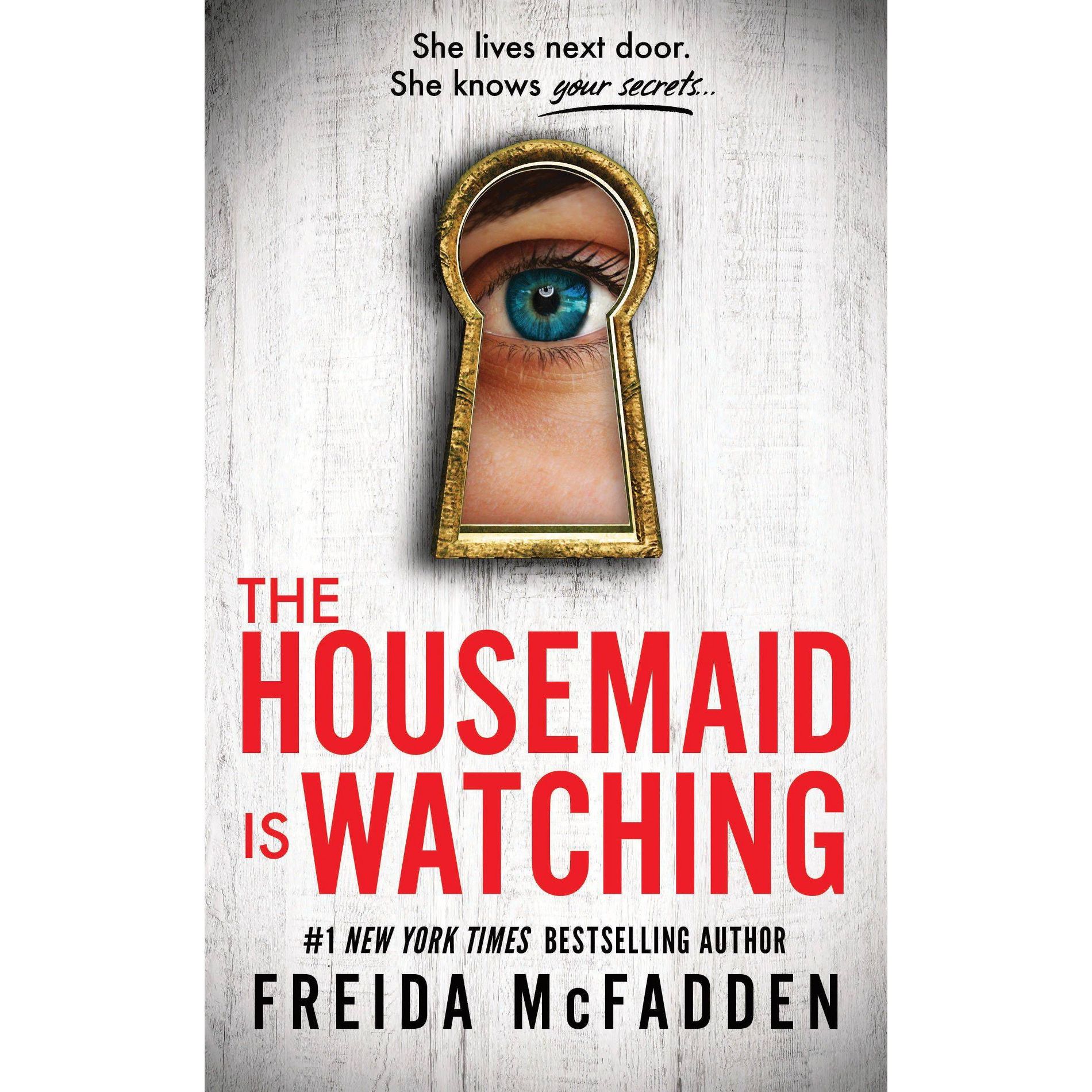 The Housemaid Is Watching - by  Freida McFadden (Paperback)
