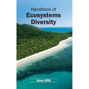 Handbook of Ecosystems Diversity - by  Anne Offit (Hardcover) - 1 of 1