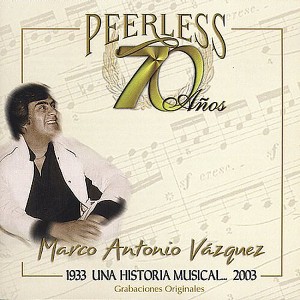 Marco Antonio Vazquez - 70 Anos Peerless Una Historia Musical (CD) - 1 of 1