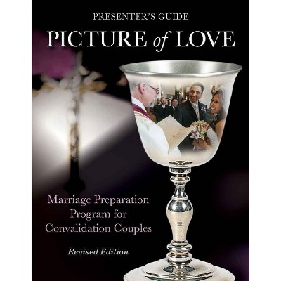 Picture of Love - Convalidation Presenter Guide, Revised Edition - by  Joan Vienna & Virginia Metoyer (Paperback)