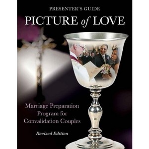 Picture of Love - Convalidation Presenter Guide, Revised Edition - by  Joan Vienna & Virginia Metoyer (Paperback) - 1 of 1