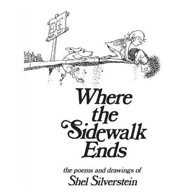 Where the Sidewalk Ends - by  Shel Silverstein (Hardcover)