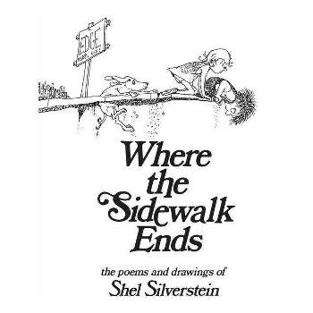 Where the Sidewalk Ends - by  Shel Silverstein (Hardcover)