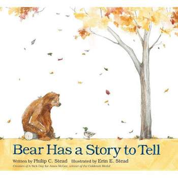Bear Has a Story to Tell - by  Philip C Stead (Hardcover)