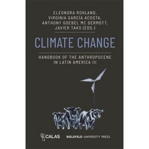 Climate Change - Handbook of the Anthropocene in Latin America III - (Anthropocene as Multiple Crisis: Perspectives from Latin America) (Paperback) - 1 of 1