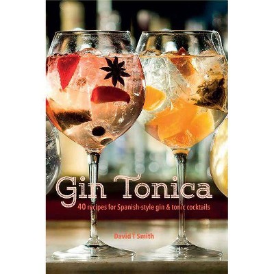 Gin Tonica - by  David T Smith (Hardcover)