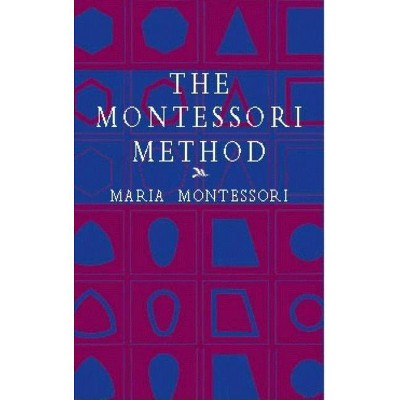 The Montessori Method - (Economy Editions) by  Maria Montessori (Paperback)