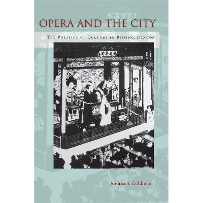 Opera and the City - by  Andrea Goldman (Paperback)