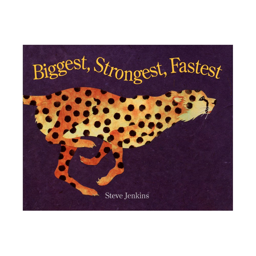 ISBN 9780395861363 product image for Biggest, Strongest, Fastest - by Steve Jenkins (Paperback) | upcitemdb.com