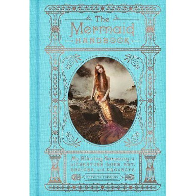 The Mermaid Handbook - (The Enchanted Library) by  Carolyn Turgeon (Hardcover)