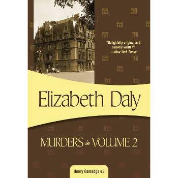 Murders in Volume 2 - (Henry Gamadge) by  Elizabeth Daly (Paperback)