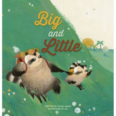 Big and Little - by  Yang Hang (Hardcover)