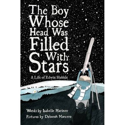 The Boy Whose Head Was Filled with Stars - by  Isabelle Marinov (Hardcover)