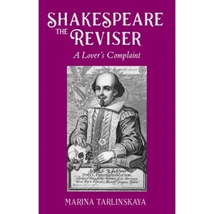 Shakespeare the Reviser - by  Marina Tarlinskaya (Hardcover) - 1 of 1