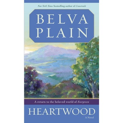 Heartwood - (Werner Family Saga) by  Belva Plain (Paperback)