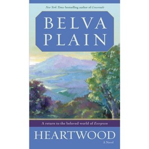 Heartwood - (Werner Family Saga) by  Belva Plain (Paperback) - 1 of 1