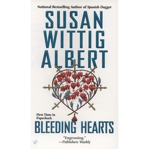 Bleeding Hearts - (China Bayles Mystery) by  Susan Wittig Albert (Paperback) - 1 of 1
