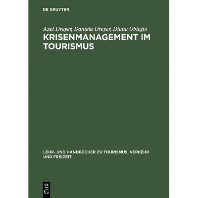 Krisenmanagement im Tourismus - (Lehr- Und Handbücher Zu Tourismus, Verkehr Und Freizeit) by  Axel Dreyer & Daniela Dreyer & Diana Obieglo