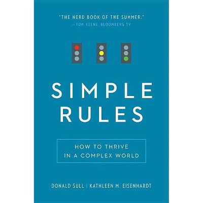 Simple Rules - by  Donald Sull & Kathleen M Eisenhardt (Paperback)