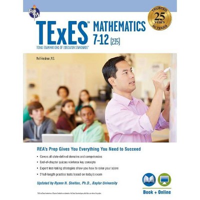 TExES Mathematics 7-12 (235) Book + Online - (Texes Teacher Certification Test Prep) by  Mel Friedman (Paperback)