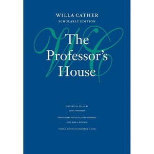 The Professor's House - (Willa Cather Scholarly Edition) by  Willa Cather (Hardcover) - 1 of 1