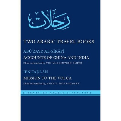 Two Arabic Travel Books - (Library of Arabic Literature) by  Ab&#363 & Zayd Al-S&#299 & r&#257 & f&#299 & & A&#7717 & mad Ibn Fa&#7693 & l&#257 & n