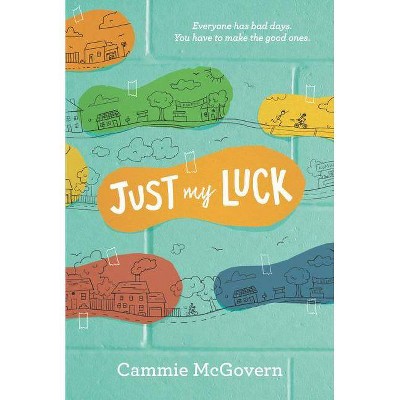 Just My Luck - by  Cammie McGovern (Paperback)