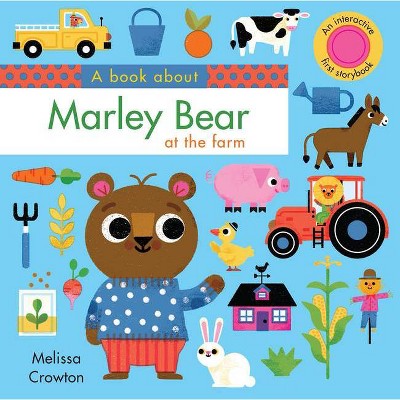 A Book about Marley Bear at the Farm - by  Melissa Crowton (Board Book)