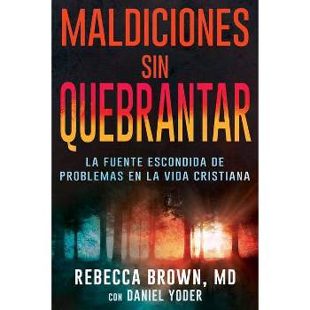 Maldiciones Sin Quebrantar - by  Rebecca Brown & Daniel Yoder (Paperback)