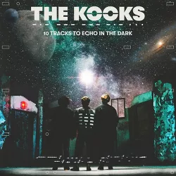 Kooks - 10 Tracks To Echo In The Dark (EXPLICIT LYRICS) (CD)