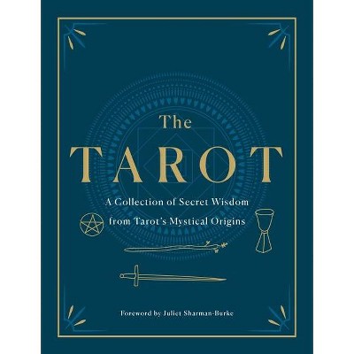 The Tarot: A Collection of Secret Wisdom from Tarot's Mystical Origins